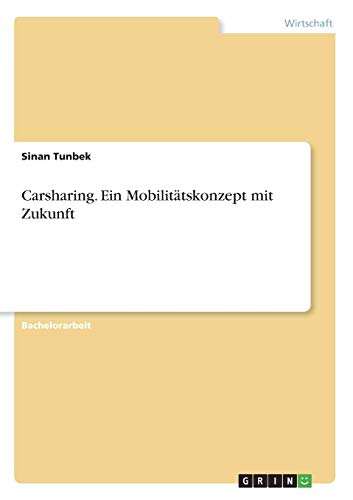 Carsharing. Ein Mobilitätskonzept mit Zukunft