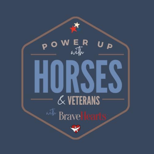 Power Up with Horses and Veterans Podcast Por BraveHearts Therapeutic Riding and Educational Center arte de portada