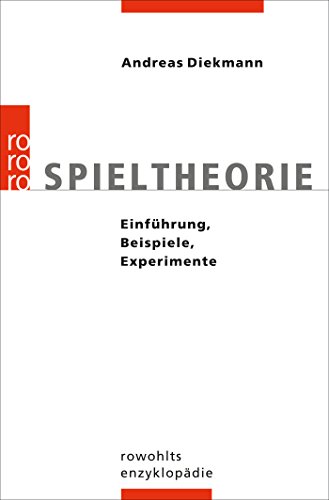 Spieltheorie: Einführung, Beispiele, Experimente Spieltheorie: Einführung, Beispiele, Experimente
