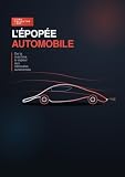 L’épopée Automobile: L’histoire de l’Automobile (French Edition)
