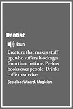 Photo Gallery dentist notebook: a person with magical powers, funny dentist definition journal | 120, 6x9, lined blank pages notebook gift for accountant man or women Photo Gallery dentist notebook: a person with magical powers, funny dentist definition journal | 120, 6x9, lined blank pages notebook gift for accountant man or women