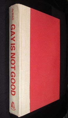 Gay is not good 084074076X Book Cover