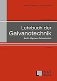 galvanotechniker  Lehrbuch der Galvanotechnik Band I: Allgemeine Galvanotechnik
