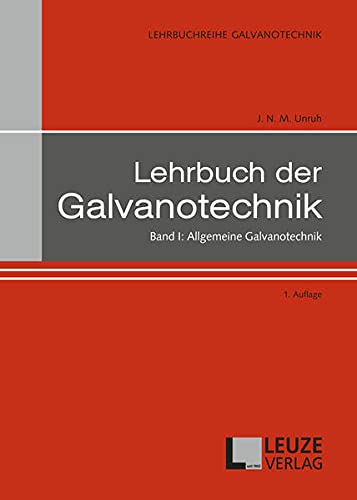 Preisvergleich Produktbild Lehrbuch der Galvanotechnik Band I: Allgemeine Galvanotechnik