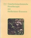 Ganzheitmedizinische Hauttherapie Mit Heilkräuter-E... Book