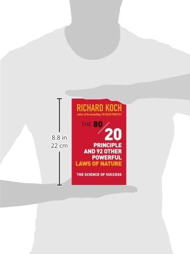 The 80/20 Principle and 92 Other Powerful Laws of Nature: The Science of Success