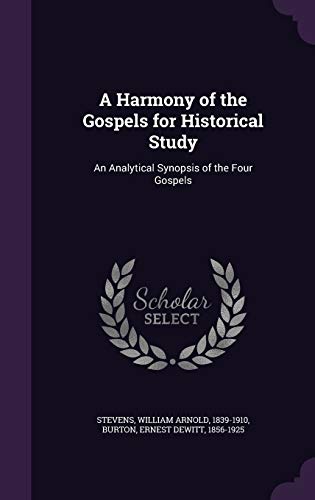 A Harmony of the Gospels for Historical Study: ... 1342311922 Book Cover