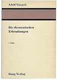 Die rheumatischen Erkrankungen: Ihre rationelle Behandlung und Heilung