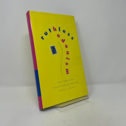 Ruthless Hedonism: The American Reception of Matisse