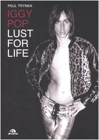 Iggy Pop. Lust for life