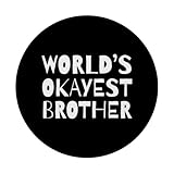 Zoom IMG-2 funny world s okayest brother Zoom IMG-2 funny world s okayest brother