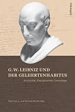 G.W. Leibniz und der Gelehrtenhabitus: Anonymität, Pseudonymität, Camouflage