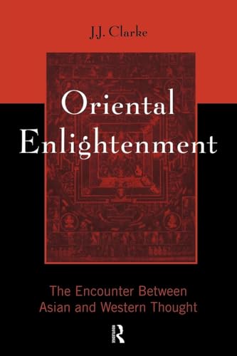 Oriental Enlightenment: The Encounter Between Asian and Western Thought