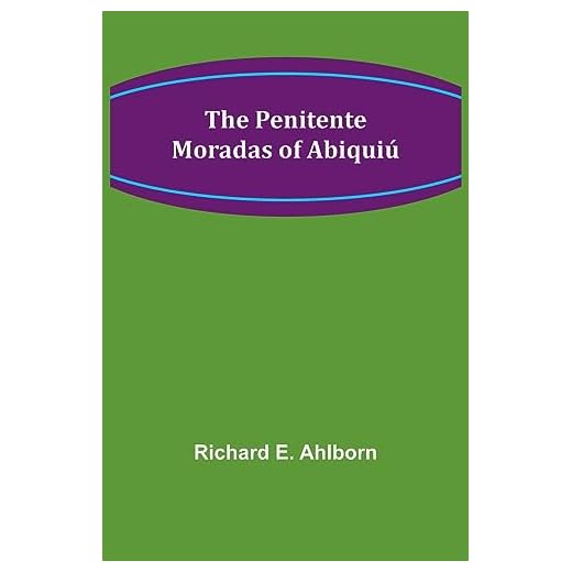 The Penitente Moradas of Abiquiú