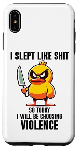 I Slept Like Shit So Today Will I Be Choosing Violence Duck �X�}�z�P�[�X iPhone XS Max �p