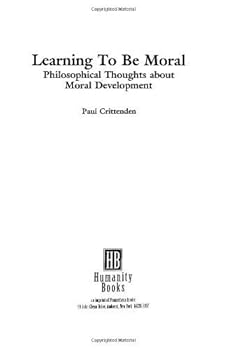 Paperback Learning to Be Moral: Philosophical Thoughts About Moral Development (Studies in Applied Philosophy) Book