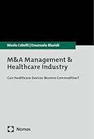 M&A Management & Healthcare Industry: Can Healthcare Devices Become Commodities? 3756012735 Book Cover