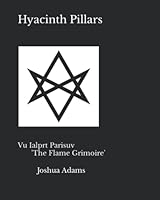 Hyacinth Pillars: Vu Ialprt Parisuv 'The Flame Grimoire' 169700248X Book Cover