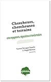  Chercheurs, chercheuses et terrains : entre engagements, négociations et transformations