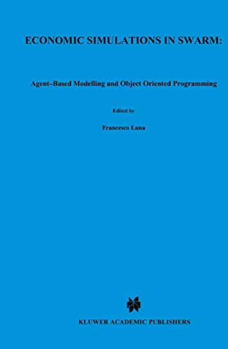 Economic Simulations in Swarm: Agent-Based Modelling and Object Oriented Programming: 14 (Advances in Computational Economics) view 2