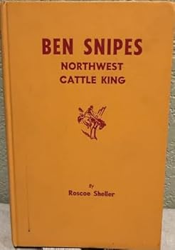 Hardcover Ben Snipes: Northwest cattle king Book