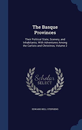 The Basque Provinces: Their Political State, Sc... 1298934230 Book Cover