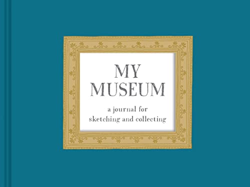 Image of My Museum Journal: A Journal for Sketching and Collecting