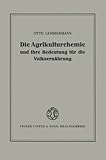  Die Agrikulturchemie und ihre Bedeutung f????r die Volksern????hrung: Ein R????ckblick und Ausblick (German Edition) by Otto Lemmermann (1940-01-01)