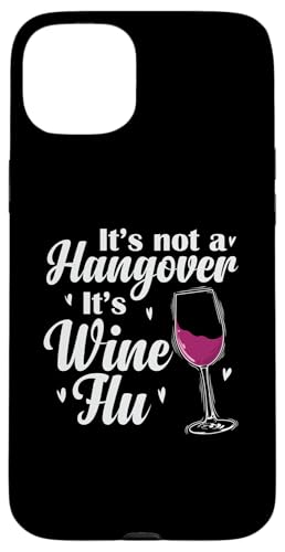 C It's not a Hangover It's Wine Flu X}zP[X iPhone 15 Plus p