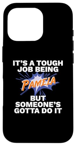 Funny First Name Is Pamela Tough Job Being Pamela �X�}�z�P�[�X iPhone 16 Pro �p