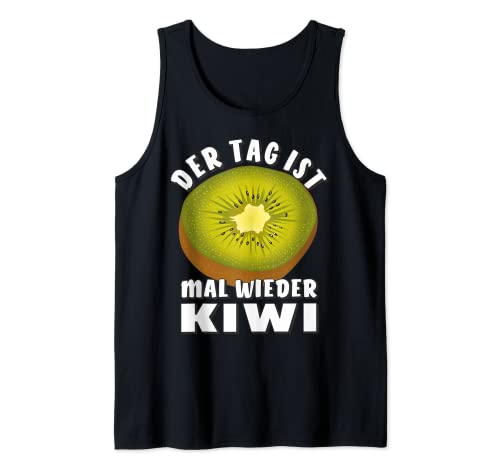 DER TAG IST MAL WIEDER KIWI Frucht Obst Vitamine Vegan Kiwi Tank Top