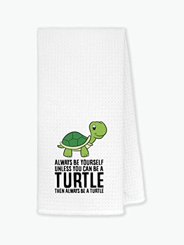 Always Be Yourself Unless You Can Be A Turtle Kitchen Towels Dishcloths 24"X16", Farmhouse Ocean Animal Cute Cartoon Sea Turtle Beach Towels Bath Towels Hand Towels,Gifts For Turtle Lovers Women Girls #TOP4