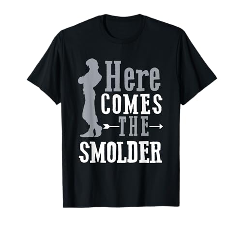 Here Comes The Smolder T-Shirt