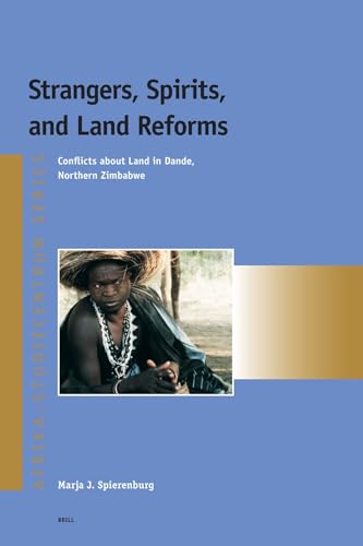 Strangers, Spirits, and Land Reforms: Conflicts about Land in Dande, Northern Zimbabwe (Afrika-Studiecentrum Series, 3)
