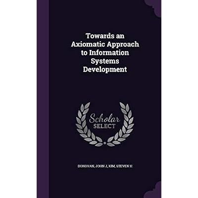 Towards an Axiomatic Approach to Information Systems Development