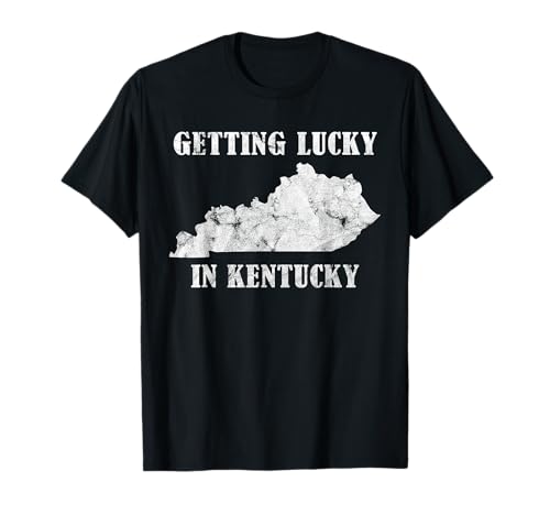 Getting Lucky in Kentucky T-Shirt Distressed Kentucky Shirt T-Shirt