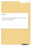 Search Engine Marketing. Chancen und Herausforderungen