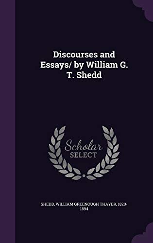 Discourses and Essays/ by William G. T. Shedd 1354287177 Book Cover