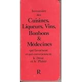  inventaire des cuisines, liqueurs, vins, bonbons & médecines qui favorisent et qui entretiennent le Désir et le Plaisir