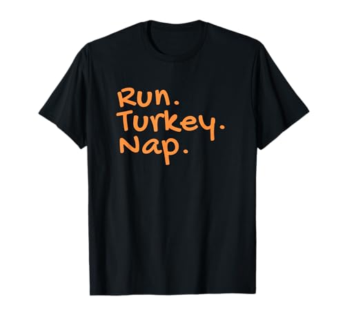 Run Turkey Nap Thanksgiving Funny Turkey Trot Running T-Shirt