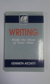 Hardcover Writing - Make the Most of Your Time (The "Writers News" Library of Writing) Book