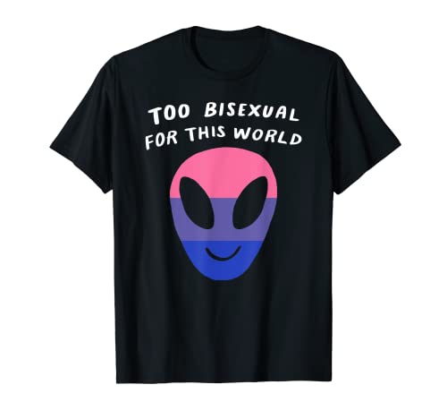 Too Bisexual For This World Alien LGBTQ Drapeau BiPride T-Shirt