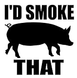 SixtyTwo24 I'd Smoke That Sticker- {Black} 5 Funny BBQ Sticker, Grilling Pork, Swine, Brisket, Pork chops, BBQ Smoker Sticker, BBQ Pit Sticker, Fathers Day, BBQ Accessories, Chief SIX577 Small