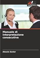 Manuale di interpretazione consecutiva (Italian Edition) 6208882389 Book Cover