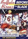 Before The Blade: The Complete History Of The Buffalo Bisons 0966978404 Book Cover