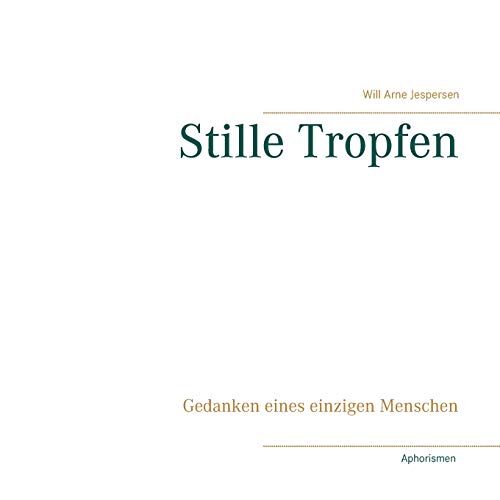  Stille Tropfen: Gedanken eines einzigen Menschen Francais PDF