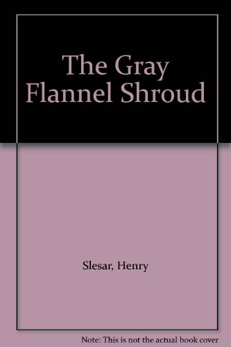 The Gray Flannel Shroud B009EPW7M6 Book Cover