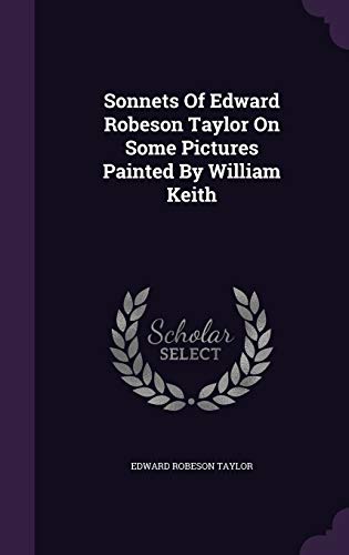 Sonnets Of Edward Robeson Taylor On Some Pictur... 1354541405 Book Cover