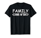 Family Ever After Adoption Gotcha Day T-Shirt