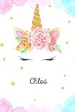 Chloé: Carnet de notes Licorne personnalisable - Prénom - Cahier Notebook - Agenda Bullet Journal, 110 pages lignées | Cadeau personnalisé pour Chloé | Cadeau d'anniversaire